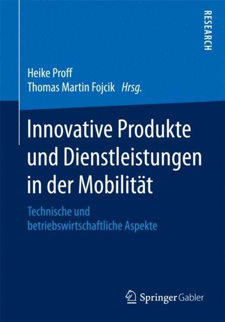 Thomas Martin Fojcik, Heike Proff - Innovative Produkte und Dienstleistungen in der Mobilität, E-bok
