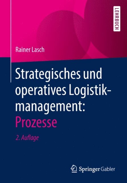 Rainer Lasch - Strategisches und operatives Logistikmanagement: Prozesse, E-bok