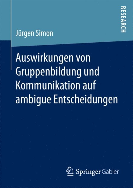 Jurgen Simon - Auswirkungen von Gruppenbildung und Kommunikation auf ambigue Entscheidungen, E-bok