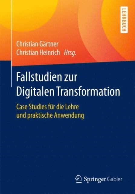 Christian Heinrich, Christian Gartner - Fallstudien zur Digitalen Transformation, E-bok