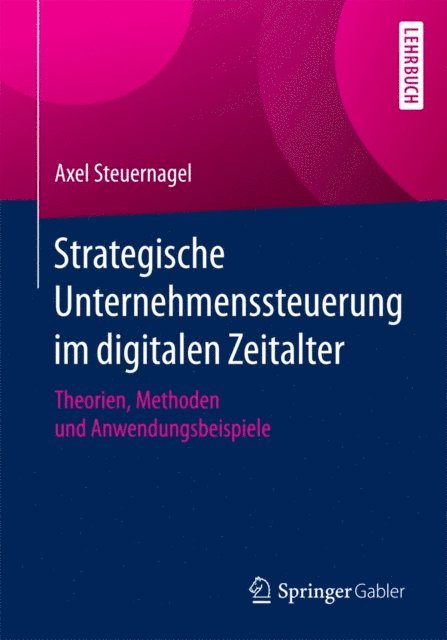 Axel Steuernagel - Strategische Unternehmenssteuerung im digitalen Zeitalter, E-bok