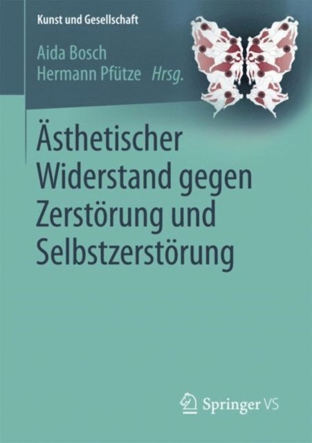Hermann Pfutze, Aida Bosch - Ästhetischer Widerstand gegen Zerstörung und Selbstzerstörung, E-bok
