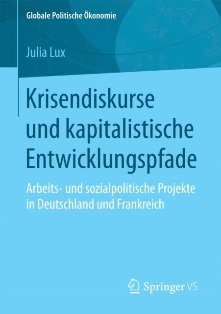 Julia Lux - Krisendiskurse und kapitalistische Entwicklungspfade, E-bok