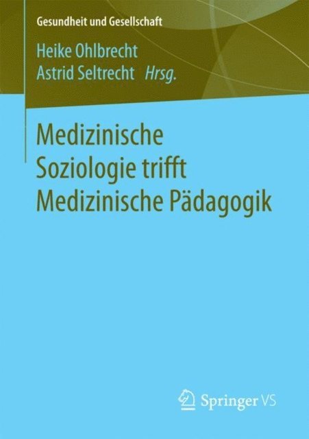 Astrid Seltrecht, Heike Ohlbrecht - Medizinische Soziologie trifft Medizinische Pädagogik, E-bok