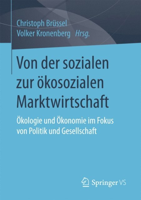 Volker Kronenberg, Christoph Brussel - Von der sozialen zur ökosozialen Marktwirtschaft, E-bok