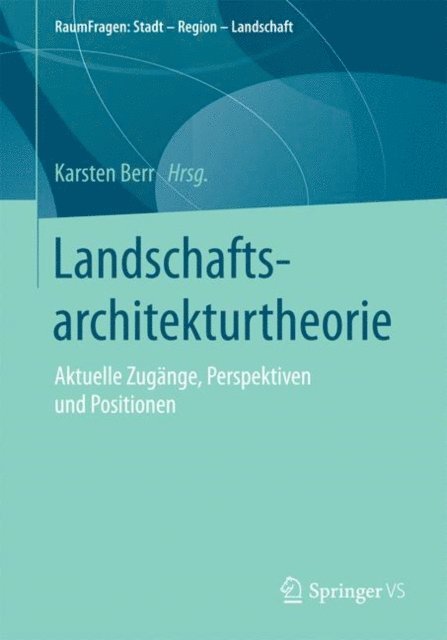Karsten Berr - Landschaftsarchitekturtheorie, E-bok
