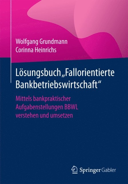 Corinna Heinrichs, Wolfgang Grundmann - Lösungsbuch "Fallorientierte Bankbetriebswirtschaft", E-bok