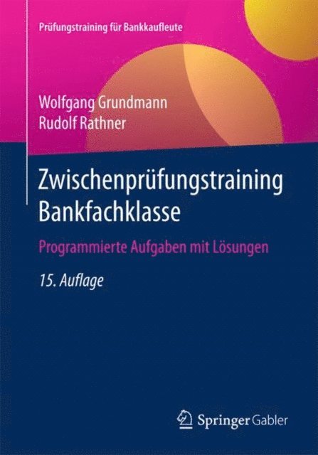 Rudolf Rathner, Wolfgang Grundmann - Zwischenprüfungstraining Bankfachklasse, E-bok