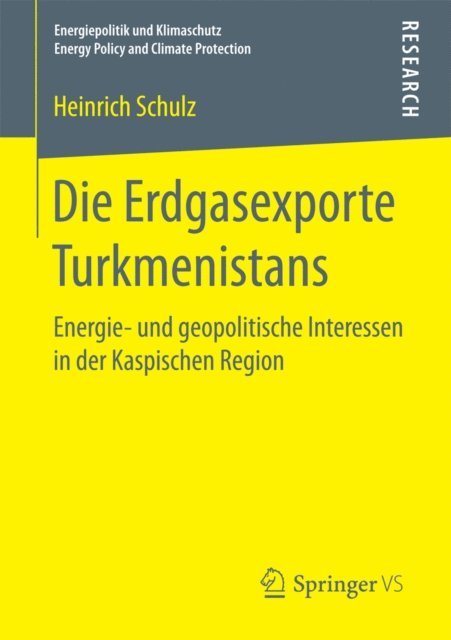 Heinrich Schulz - Die Erdgasexporte Turkmenistans, E-bok