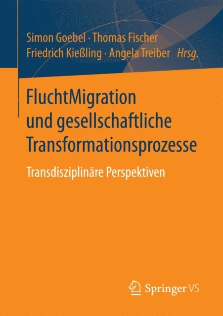 Angela Treiber, Friedrich Kieling, Thomas Fischer, Simon Goebel - FluchtMigration und gesellschaftliche Transformationsprozesse, E-bok
