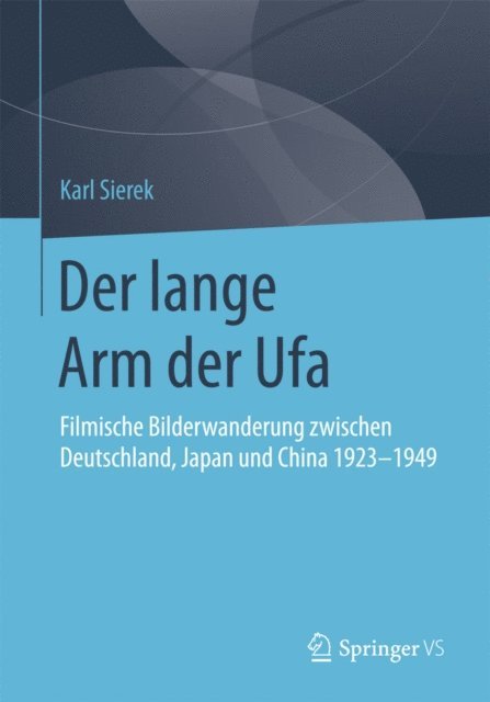 Karl Sierek - Der lange Arm der Ufa, E-bok