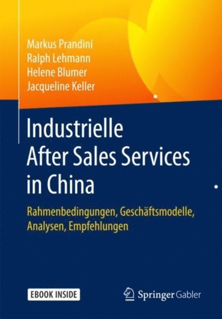 Jacqueline Keller, Helene Blumer, Ralph Lehmann, Markus Prandini - Industrielle After Sales Services in China, E-bok