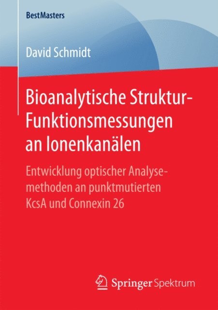 David Schmidt - Bioanalytische Struktur-Funktionsmessungen an Ionenkanälen, E-bok