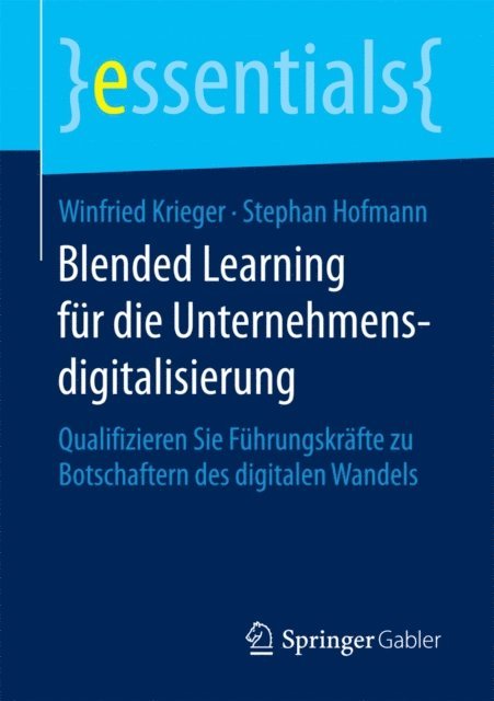 Stephan Hofmann, Winfried Krieger - Blended Learning für die Unternehmensdigitalisierung, E-bok