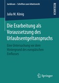 Die Erarbeitung als Voraussetzung des Urlaubsentgeltanspruchs