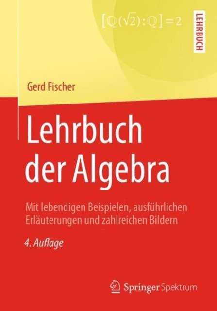 Gerd Fischer - Lehrbuch der Algebra, E-bok