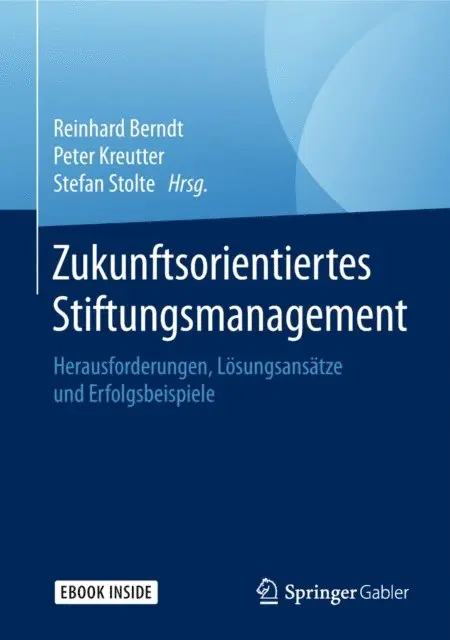 Stefan Stolte, Peter Kreutter, Reinhard Berndt - Zukunftsorientiertes Stiftungsmanagement, E-bok. Tillgänglighet: Lägg i varukorg