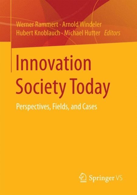 Michael Hutter, Hubert Knoblauch, Arnold Windeler, Werner Rammert - Innovation Society Today, E-bok