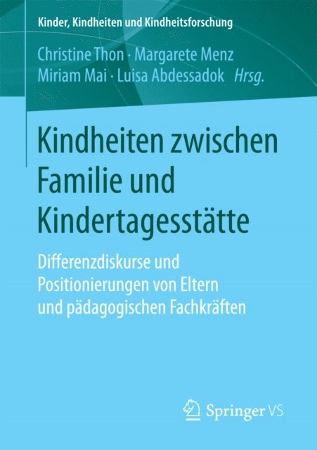 Luisa Abdessadok, Miriam Mai, Margarete Menz, Christine Thon - Kindheiten zwischen Familie und Kindertagesstätte, E-bok