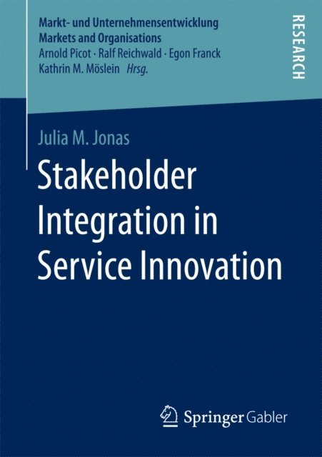 Julia M. Jonas - Stakeholder Integration in Service Innovation, E-bok