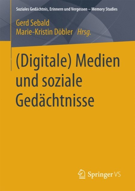 Marie-Kristin Dobler, Gerd Sebald - (Digitale) Medien und soziale Gedächtnisse, E-bok
