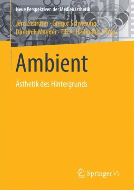 Till A. Heilmann, Dominik Maeder, Gregor Schwering, Jens Schroter - Ambient, E-bok