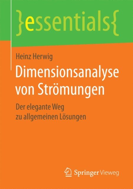 Heinz Herwig - Dimensionsanalyse von Strömungen, E-bok