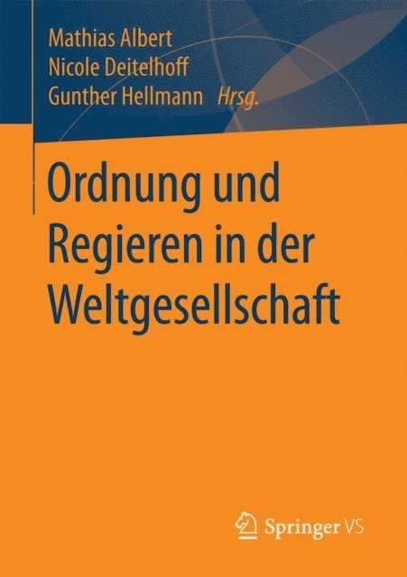 Gunther Hellmann, Nicole Deitelhoff, Mathias Albert - Ordnung und Regieren in der Weltgesellschaft, E-bok