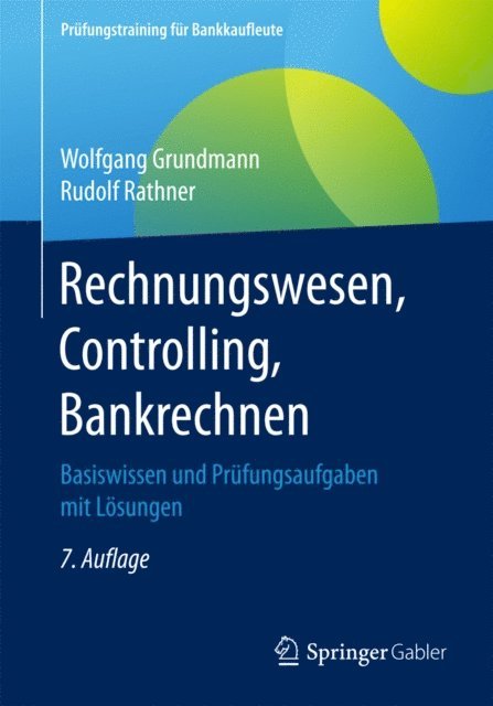 Rudolf Rathner, Wolfgang Grundmann - Rechnungswesen, Controlling, Bankrechnen, E-bok