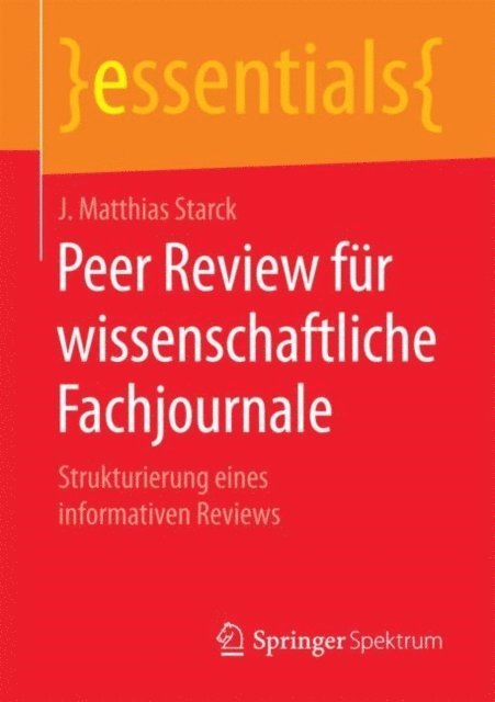 J. Matthias Starck - Peer Review für wissenschaftliche Fachjournale, E-bok