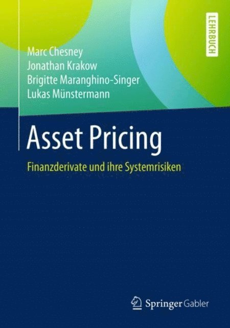 Lukas Munstermann, Brigitte Maranghino-Singer, Jonathan Krakow, Marc Chesney - Asset Pricing, E-bok