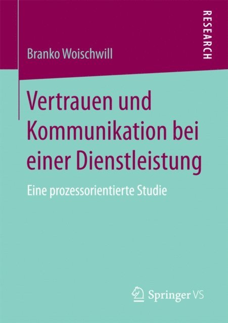 Branko Woischwill - Vertrauen und Kommunikation bei einer Dienstleistung, E-bok
