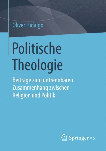 Oliver Hidalgo - Politische Theologie, E-bok