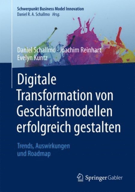 Evelyn Kuntz, Joachim Reinhart, Daniel R.A. Schallmo - Digitale Transformation von Geschäftsmodellen erfolgreich gestalten, E-bok