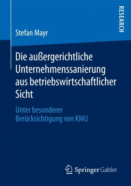Stefan Mayr - Die außergerichtliche Unternehmenssanierung aus betriebswirtschaftlicher Sicht, E-bok