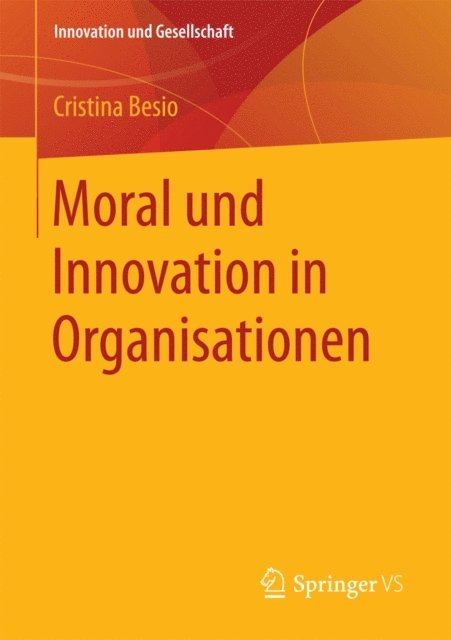 Cristina Besio - Moral und Innovation in Organisationen, E-bok