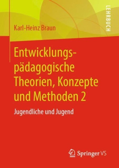 Karl-Heinz Braun - Entwicklungspädagogische Theorien, Konzepte und Methoden 2, E-bok