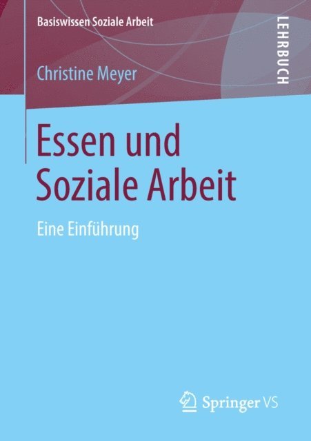 Christine Meyer - Essen und Soziale Arbeit, E-bok