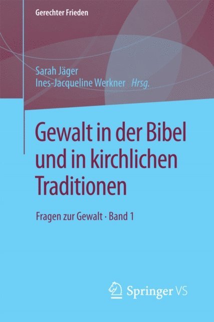 Ines-Jacqueline Werkner, Sarah Jager - Gewalt in der Bibel und in kirchlichen Traditionen, E-bok