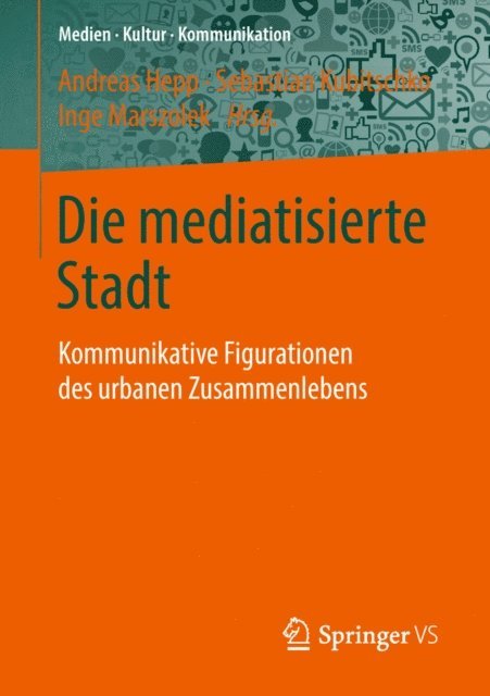 Inge Marszolek, Sebastian Kubitschko, Andreas Hepp - Die mediatisierte Stadt, E-bok