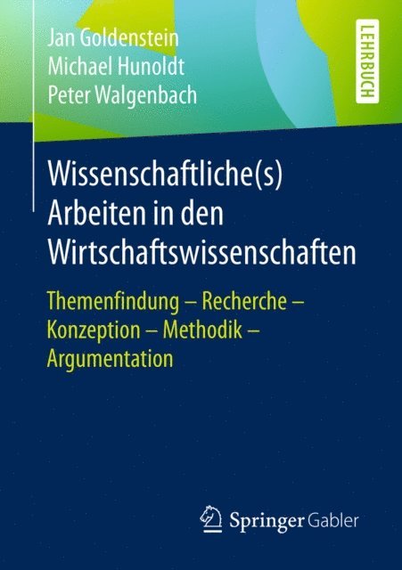 Peter Walgenbach, Michael Hunoldt, Jan Goldenstein - Wissenschaftliche(s) Arbeiten in den Wirtschaftswissenschaften, E-bok