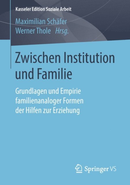 Werner Thole, Maximilian Schafer - Zwischen Institution und Familie, E-bok