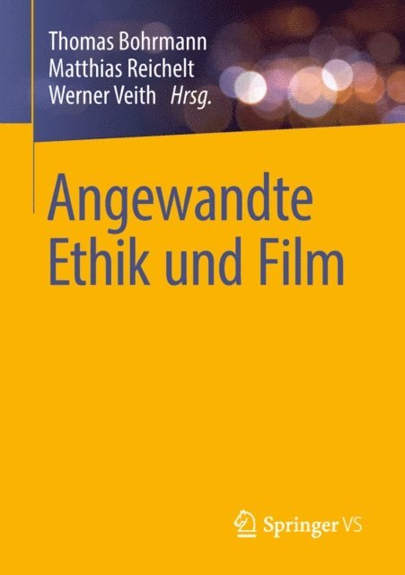Werner Veith, Matthias Reichelt, Thomas Bohrmann - Angewandte Ethik und Film, E-bok