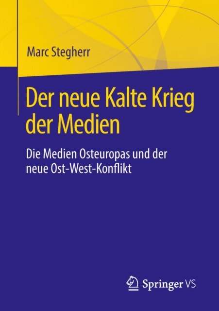 Marc Stegherr - Der neue Kalte Krieg der Medien, E-bok
