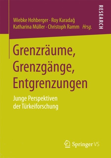 Christoph Ramm, Katharina Muller, Roy Karadag, Wiebke Hohberger - Grenzräume, Grenzgänge, Entgrenzungen, E-bok