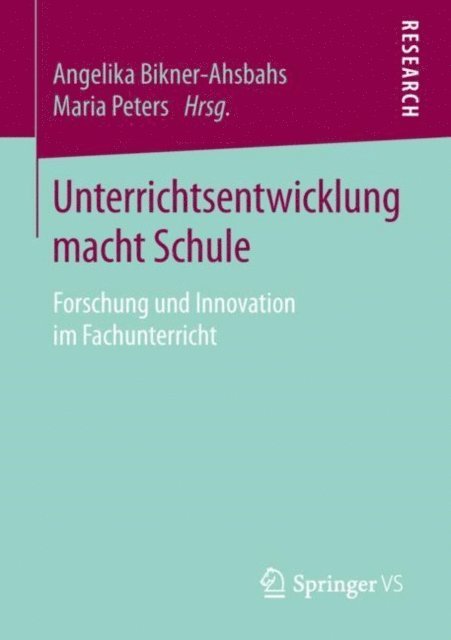 Maria Peters, Angelika Bikner-Ahsbahs - Unterrichtsentwicklung macht Schule, E-bok