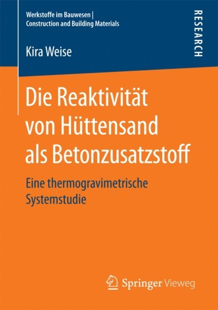 Kira Weise - Die Reaktivität von Hüttensand als Betonzusatzstoff, E-bok