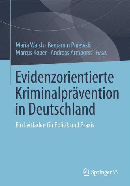 Andreas Armborst, Marcus Kober, Benjamin Pniewski, Maria Walsh - Evidenzorientierte Kriminalprävention in Deutschland, E-bok