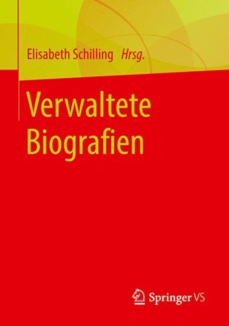 Elisabeth Schilling - Verwaltete Biografien, E-bok