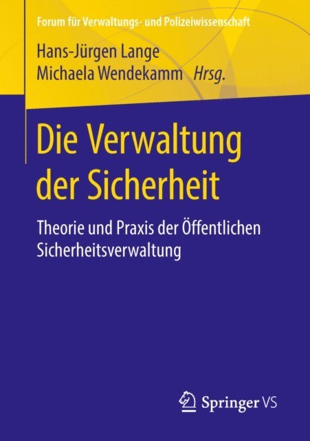 Michaela Wendekamm, Hans-Jurgen Lange - Die Verwaltung der Sicherheit, E-bok